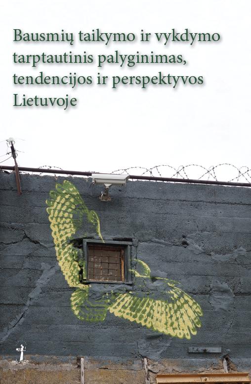 Bausmių taikymo ir vykdymo tarptautinis palyginimas, tendencijos ir perspektyvos Lietuvoje