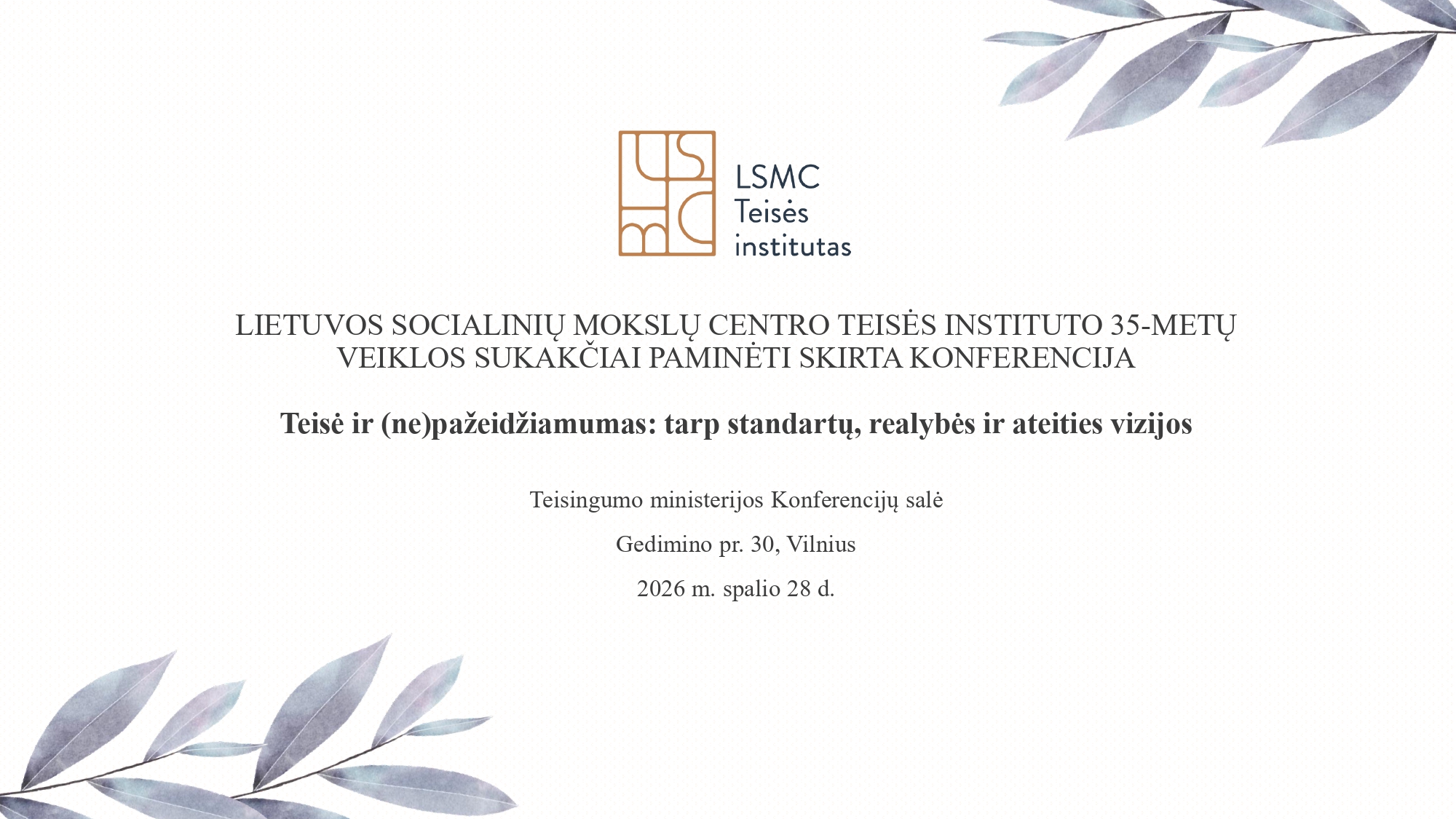 Kviečiame į Lietuvos socialinių mokslų centro Teisės instituto 35-metų veiklos sukakčiai paminėti skirtą konferenciją